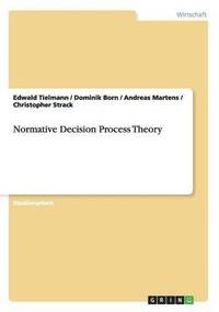 bokomslag Normative Decision Process Theory