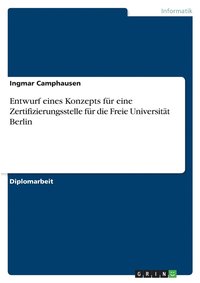 bokomslag Entwurf eines Konzepts fr eine Zertifizierungsstelle fr die Freie Universitt Berlin