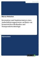 bokomslag Konzeption Und Implementation Eines Authentifizierungssystems Auf Basis Von Biometrischen Merkmalen Und Transpondertechnologie