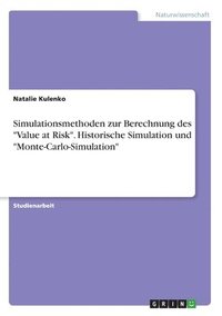 bokomslag Simulationsmethoden Zur Berechnung Des Value at Risk. Historische Simulation Und Monte-Carlo-Simulation