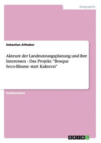 bokomslag Akteure der Landnutzungsplanung und ihre Interessen - Das Projekt