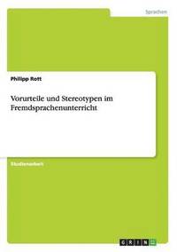 bokomslag Vorurteile und Stereotypen im Fremdsprachenunterricht