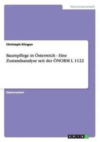 bokomslag Baumpflege in sterreich - Eine Zustandsanalyse seit der NORM L 1122