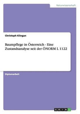 bokomslag Baumpflege in OEsterreich - Eine Zustandsanalyse seit der OENORM L 1122