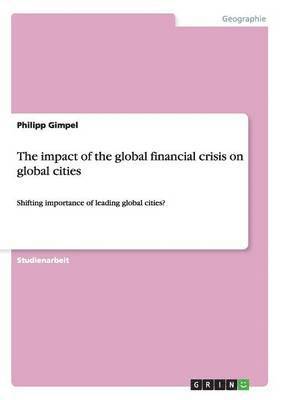 The impact of the global financial crisis on global cities 1