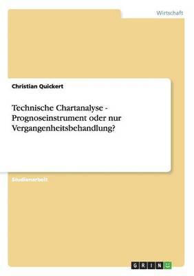 bokomslag Technische Chartanalyse - Prognoseinstrument oder nur Vergangenheitsbehandlung?