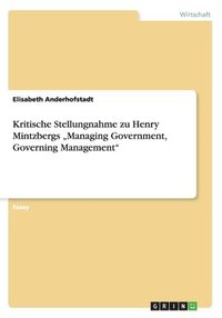bokomslag Kritische Stellungnahme zu Henry Mintzbergs &quot;Managing Government, Governing Management&quot;