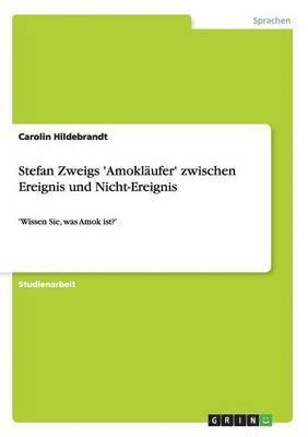 Carolin Hildebrandt - Stefan Zweigs 'Amokläufer' zwischen Ereignis und Nicht-Ereignis, Häftad