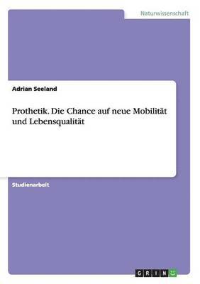 bokomslag Prothetik. Die Chance auf neue Mobilitat und Lebensqualitat