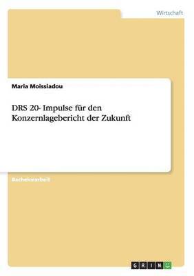 Maria Moissiadou - DRS 20- Impulse für den Konzernlagebericht der Zukunft, Häftad