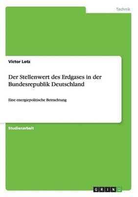 bokomslag Der Stellenwert Des Erdgases in Der Bundesrepublik Deutschland