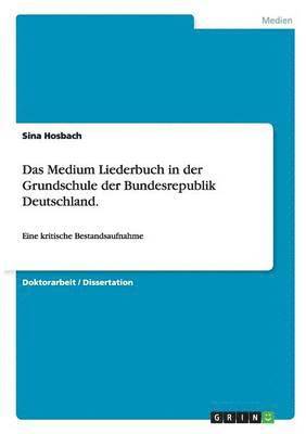 bokomslag Das Medium Liederbuch in der Grundschule der Bundesrepublik Deutschland