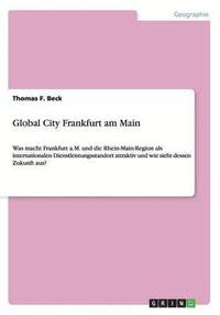 bokomslag Global City Frankfurt am Main