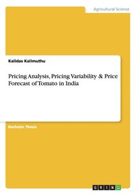 bokomslag Pricing Analysis, Pricing Variability & Price Forecast of Tomato in India
