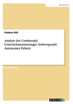 bokomslag Analyse der Continental Unternehmensstrategie. Schwerpunkt Autonomes Fahren