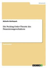 bokomslag Die Pecking-Order-Theorie des Finanzierungsverhaltens