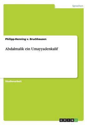 bokomslag Abdalmalik ein Umayyadenkalif