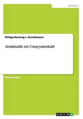 Abdalmalik ein Umayyadenkalif