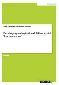 bokomslag Estudio Pragmalinguistico del Film Espanol Los Lunes Al Sol