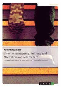 bokomslag Unternehmenserfolg. Führung und Motivation von Mitarbeitern