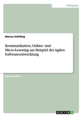 bokomslag Kommunikation, Online- und Micro-Learning am Beispiel der Agilen Softwareentwicklung