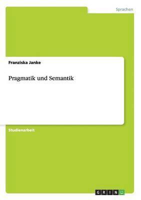 Franziska Janke - Pragmatik und Semantik, Häftad