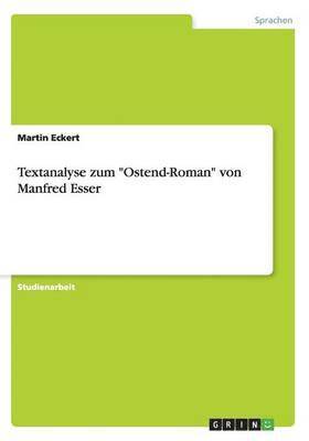 Textanalyse zum &quot;Ostend-Roman&quot; von Manfred Esser 1