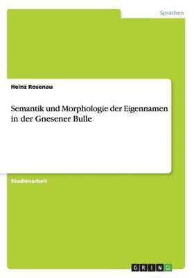 bokomslag Semantik und Morphologie der Eigennamen in der Gnesener Bulle