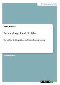 bokomslag Entwicklung eines Leitbildes