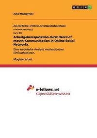 bokomslag Arbeitgeberreputation durch Word of mouth-Kommunikation in Online Social Networks.