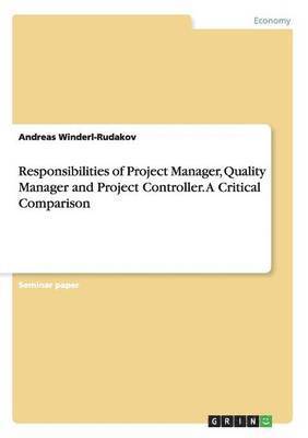 bokomslag Responsibilities of Project Manager, Quality Manager and Project Controller. a Critical Comparison