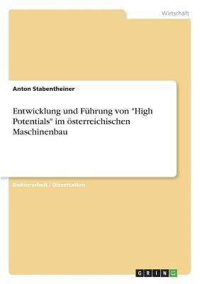 Entwicklung Und Fuhrung Von 'High Potentials Im Osterreichischen Maschinenbau 1