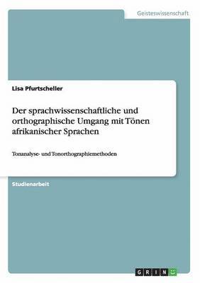 bokomslag Der sprachwissenschaftliche und orthographische Umgang mit Tnen afrikanischer Sprachen