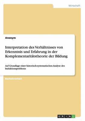 bokomslag Interpretation Des Verhaltnisses Von Erkenntnis Und Erfahrung in Der Komplementaritatstheorie Der Bildung