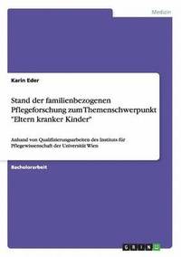 bokomslag Stand der familienbezogenen Pflegeforschung zum Themenschwerpunkt "Eltern kranker Kinder"