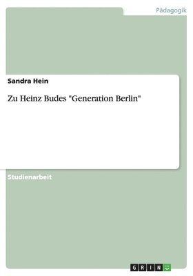 Zu Heinz Budes 'Generation Berlin' 1