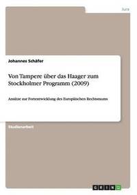 bokomslag Von Tampere Uber Das Haager Zum Stockholmer Programm (2009)