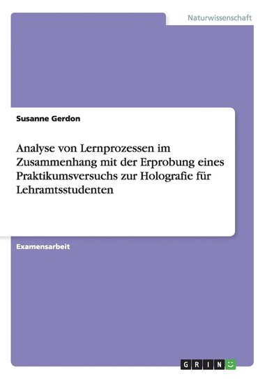 bokomslag Analyse von Lernprozessen im Zusammenhang mit der Erprobung eines Praktikumsversuchs zur Holografie fr Lehramtsstudenten