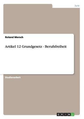 bokomslag Artikel 12 Grundgesetz - Berufsfreiheit