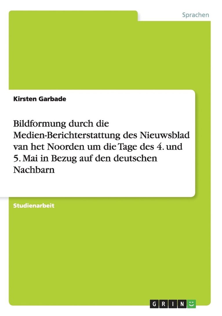 Bildformung durch die Medien-Berichterstattung des Nieuwsblad van het Noorden um die Tage des 4. und 5. Mai in Bezug auf den deutschen Nachbarn 1