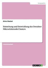 bokomslag Entstehung Und Entwicklung Des Dresdner Mikroelektronik-Clusters