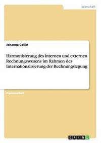 bokomslag Harmonisierung des internen und externen Rechnungswesens im Rahmen der Internationalisierung der Rechnungslegung