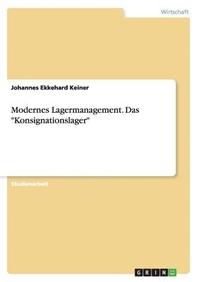 Modernes Lagermanagement. Das "Konsignationslager"