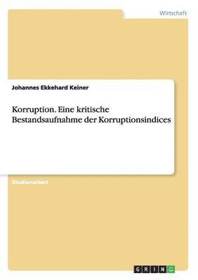 bokomslag Korruption. Eine kritische Bestandsaufnahme der Korruptionsindices