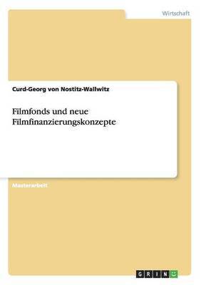 bokomslag Filmfonds und neue Filmfinanzierungskonzepte