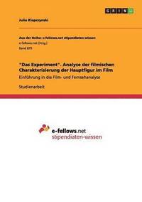 bokomslag &quot;Das Experiment&quot;. Analyse der filmischen Charakterisierung der Hauptfigur im Film