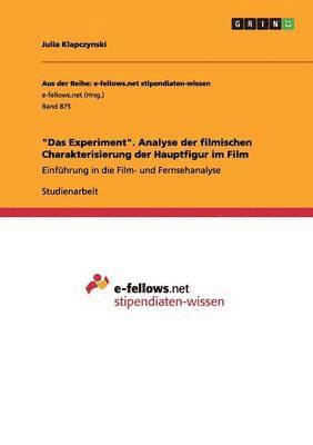 "Das Experiment". Analyse der filmischen Charakterisierung der Hauptfigur im Film