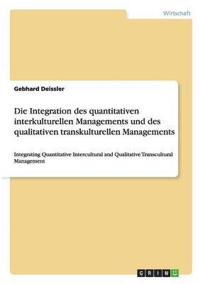 Die Integration des quantitativen interkulturellen Managements und des qualitativen transkulturellen Managements 1