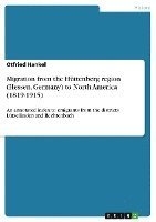 Migration from the Huttenberg Region (Hessen, Germany) to North America (1819-1915) 1