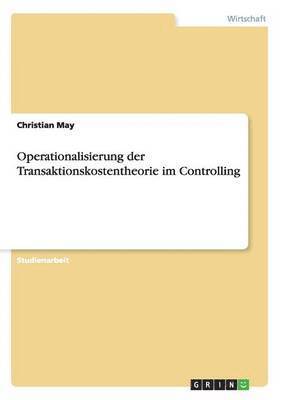 Christian May - Operationalisierung der Transaktionskostentheorie im Controlling, Häftad